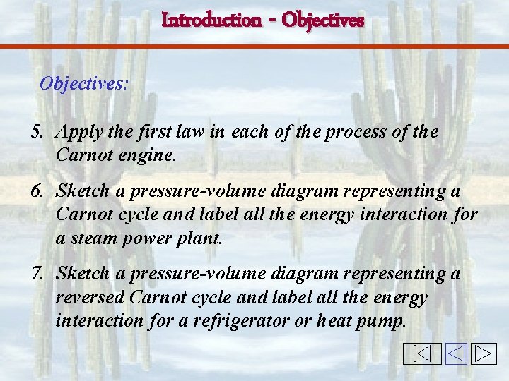 Introduction - Objectives: 5. Apply the first law in each of the process of