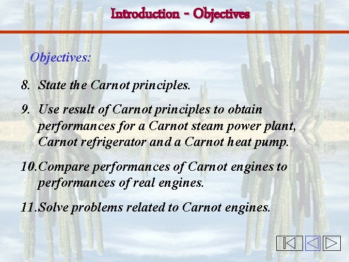 Introduction - Objectives: 8. State the Carnot principles. 9. Use result of Carnot principles