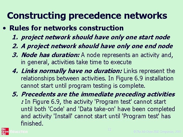 Constructing precedence networks • Rules for networks construction 1. project network should have only