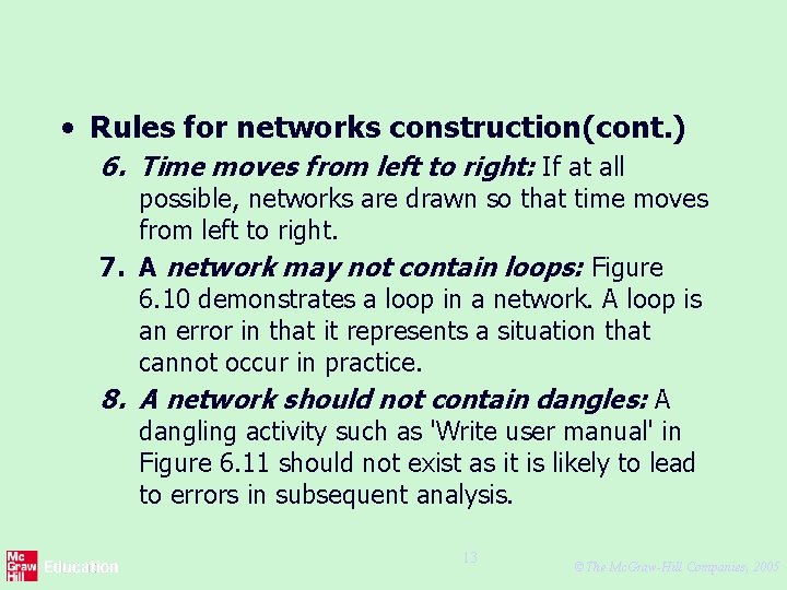  • Rules for networks construction(cont. ) 6. Time moves from left to right: