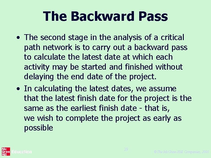 The Backward Pass • The second stage in the analysis of a critical path