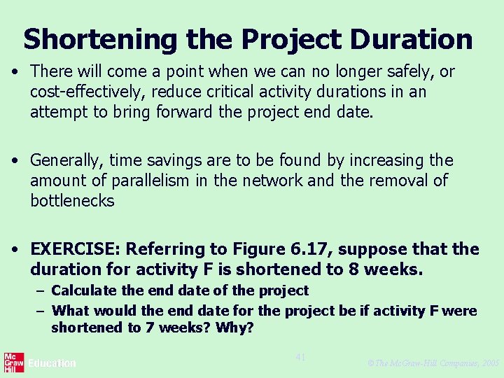 Shortening the Project Duration • There will come a point when we can no