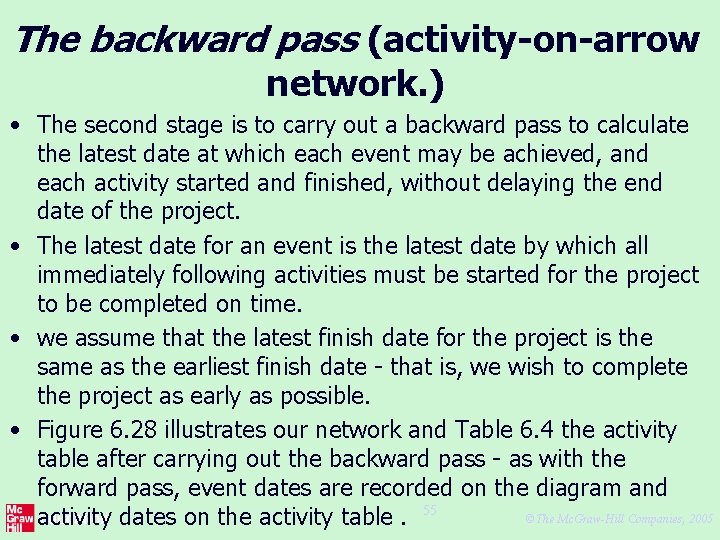 The backward pass (activity-on-arrow network. ) • The second stage is to carry out