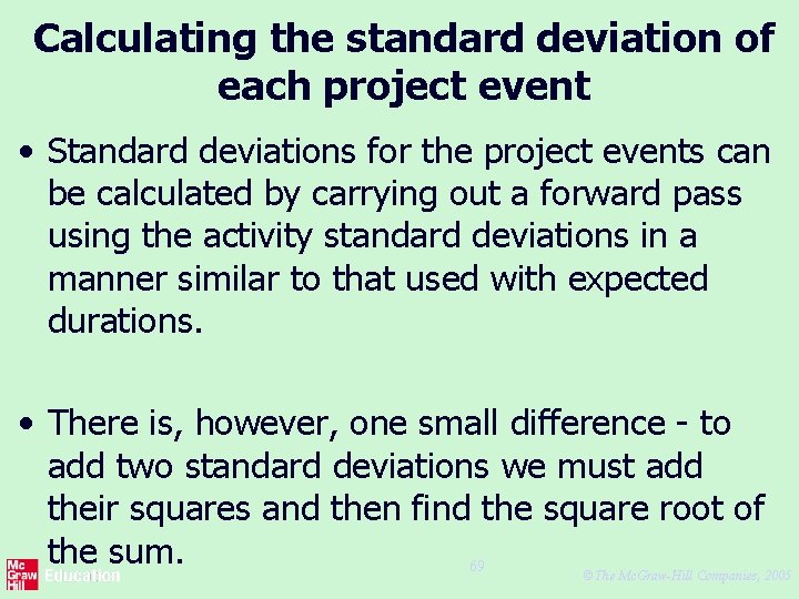 Calculating the standard deviation of each project event • Standard deviations for the project