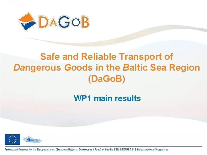 Safe and Reliable Transport of Dangerous Goods in the Baltic Sea Region (Da. Go.