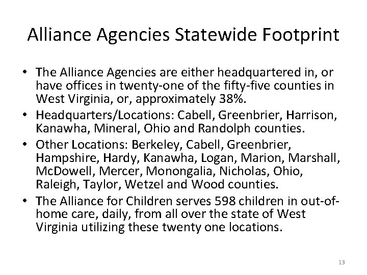 Alliance Agencies Statewide Footprint • The Alliance Agencies are either headquartered in, or have