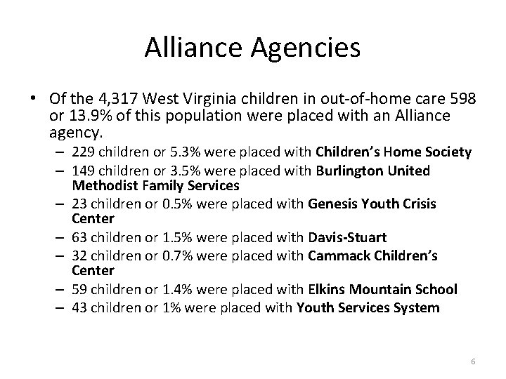 Alliance Agencies • Of the 4, 317 West Virginia children in out-of-home care 598