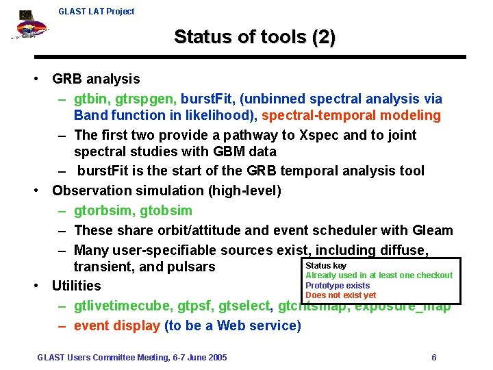 GLAST LAT Project Status of tools (2) • GRB analysis – gtbin, gtrspgen, burst.