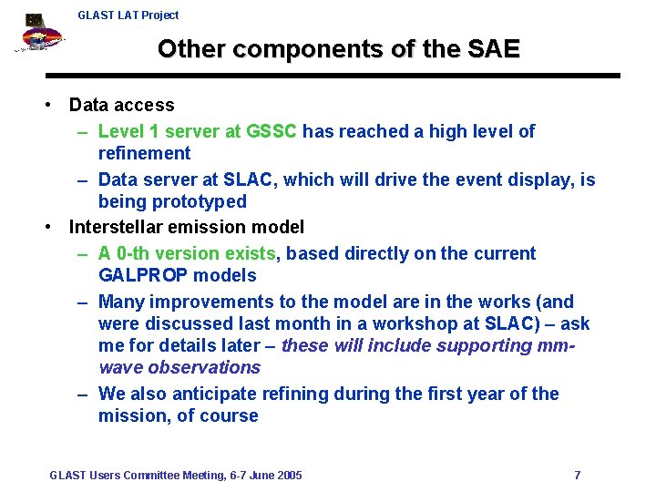 GLAST LAT Project Other components of the SAE • Data access – Level 1
