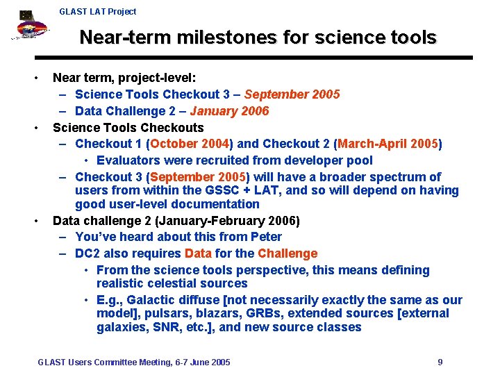 GLAST LAT Project Near-term milestones for science tools • • • Near term, project-level: