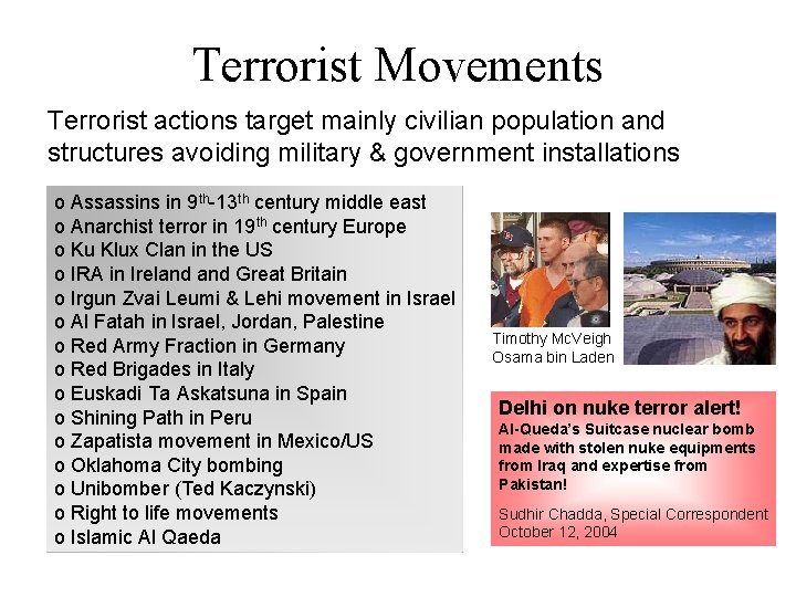 Terrorist Movements Terrorist actions target mainly civilian population and structures avoiding military & government