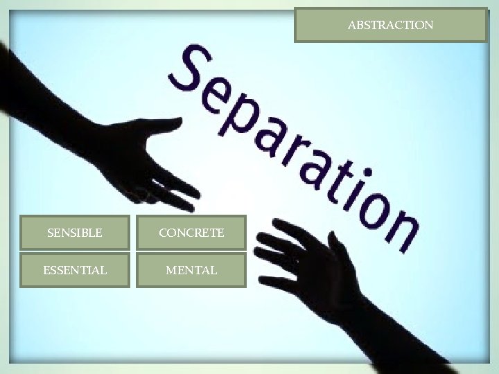 ABSTRACTION SENSIBLE CONCRETE ESSENTIAL MENTAL 