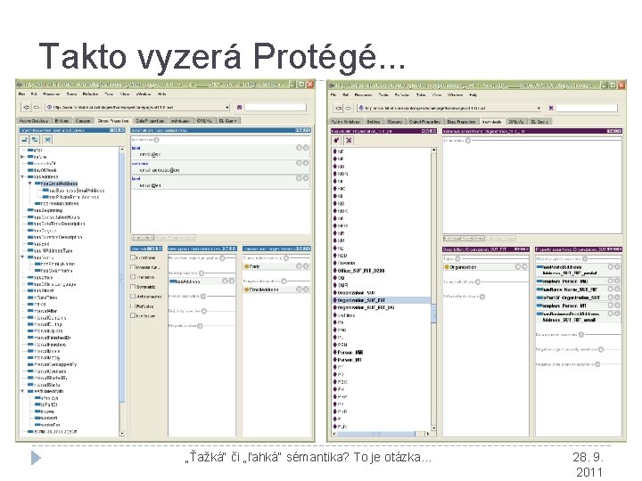 Takto vyzerá Protégé. . . „Ťažká“ či „ľahká“ sémantika? To je otázka. . .
