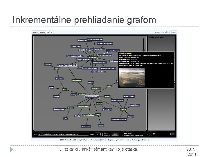 Inkrementálne prehliadanie grafom „Ťažká“ či „ľahká“ sémantika? To je otázka. . . 28. 9.