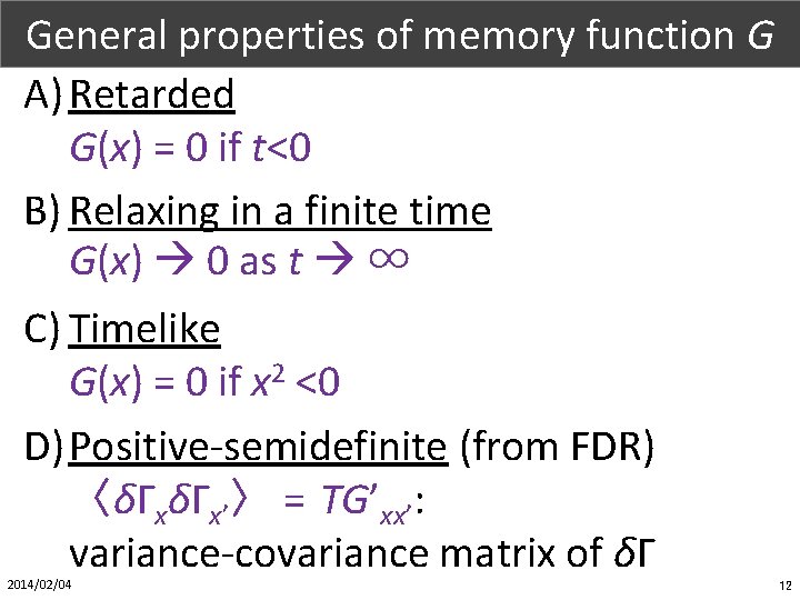 Part. X (1/1) General properties of memory function G A) Retarded G(x) = 0