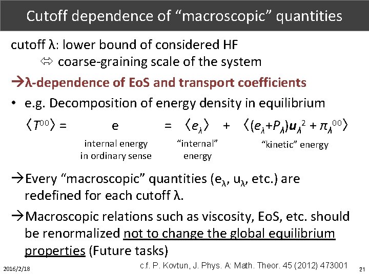 Part. X (1/1) Cutoff dependence of “macroscopic” quantities cutoff λ: lower bound of considered