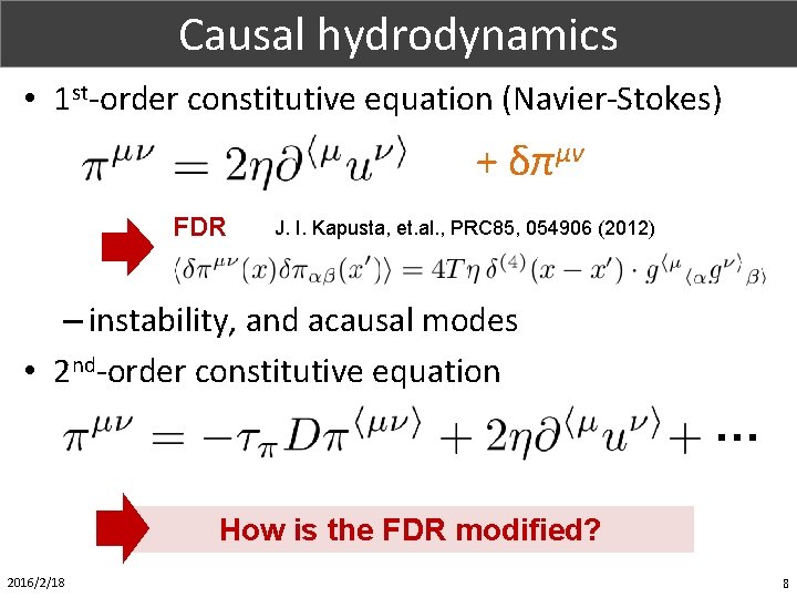 Part. X (1/1) Causal hydrodynamics • 1 st-order constitutive equation (Navier-Stokes) + δπμν FDR