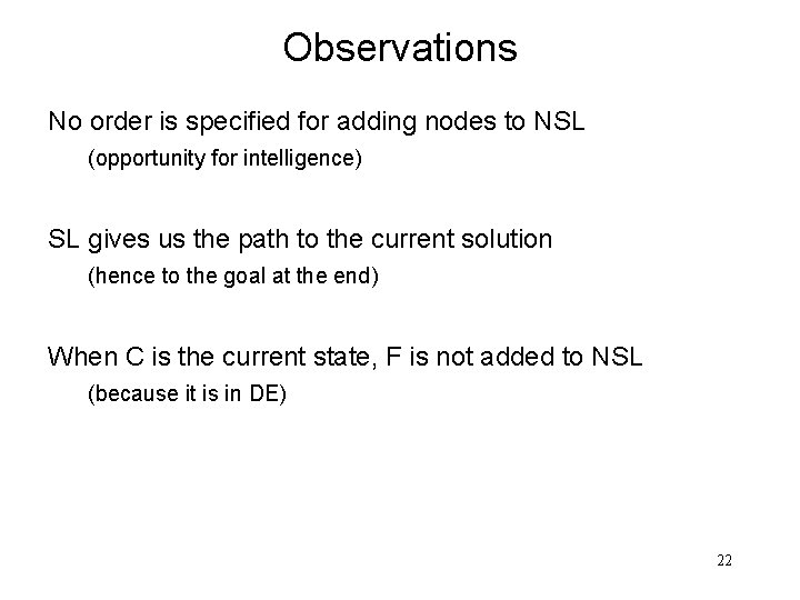 Observations No order is specified for adding nodes to NSL (opportunity for intelligence) SL