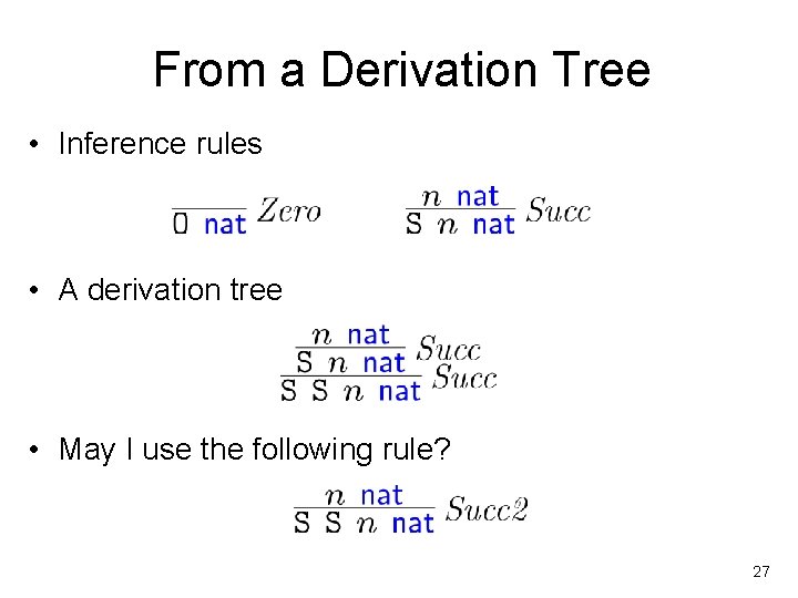 From a Derivation Tree • Inference rules • A derivation tree • May I