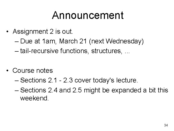 Announcement • Assignment 2 is out. – Due at 1 am, March 21 (next