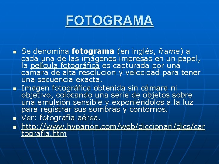 FOTOGRAMA n n Se denomina fotograma (en inglés, frame) a cada una de las