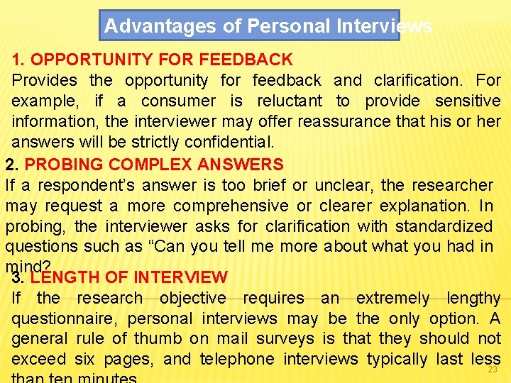 Advantages of Personal Interviews 1. OPPORTUNITY FOR FEEDBACK Provides the opportunity for feedback and