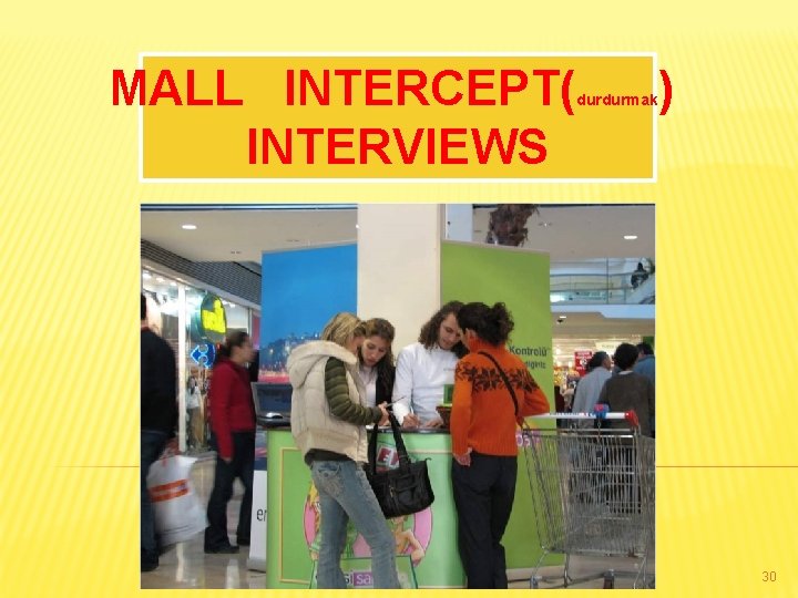 MALL INTERCEPT( INTERVIEWS durdurmak ) 30 