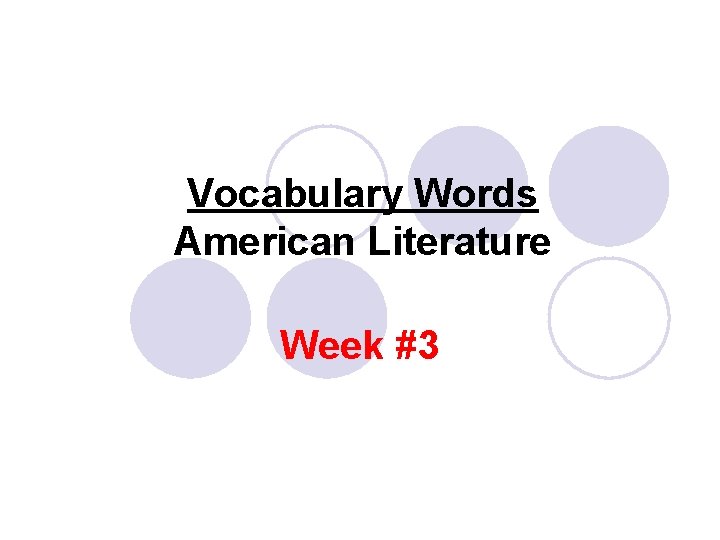 Vocabulary Words American Literature Week #3 