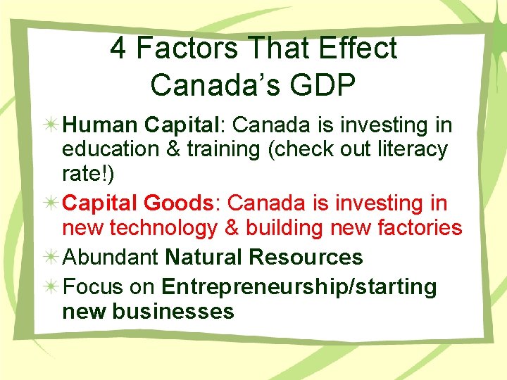 4 Factors That Effect Canada’s GDP Human Capital: Canada is investing in education &
