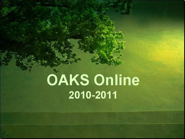 OAKS Online 2010 -2011 