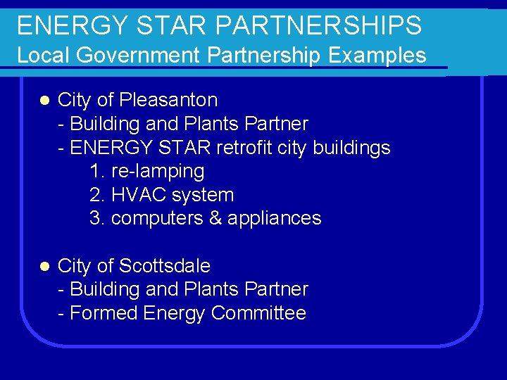 ENERGY STAR PARTNERSHIPS Local Government Partnership Examples l City of Pleasanton - Building and