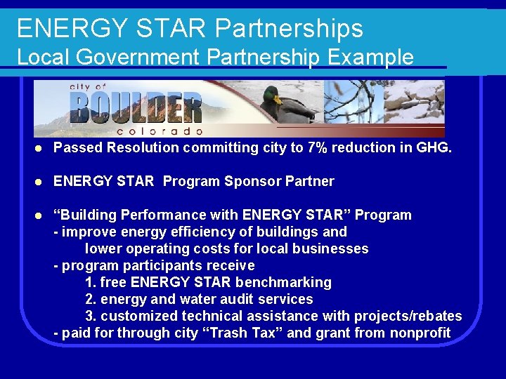 ENERGY STAR Partnerships Local Government Partnership Example l Passed Resolution committing city to 7%