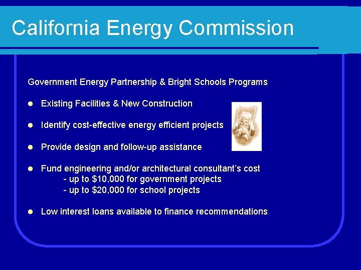 California Energy Commission Government Energy Partnership & Bright Schools Programs l Existing Facilities &