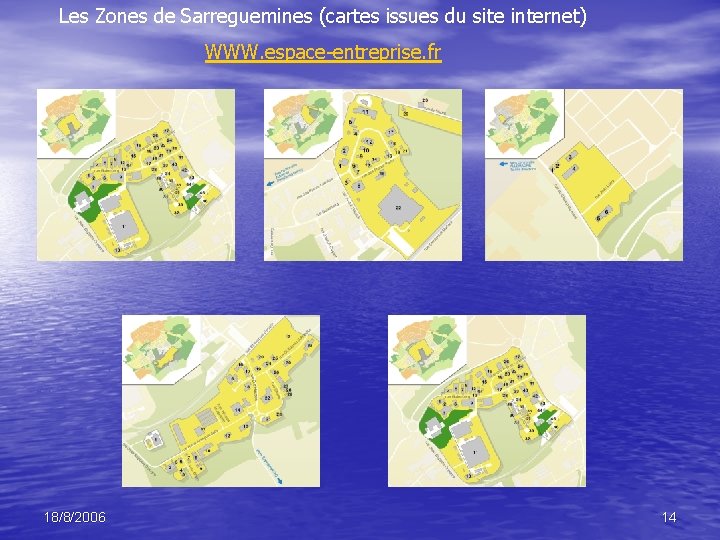 Les Zones de Sarreguemines (cartes issues du site internet) WWW. espace-entreprise. fr 18/8/2006 14