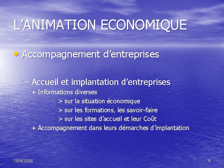 L’ANIMATION ECONOMIQUE • Accompagnement d’entreprises – Accueil et implantation d’entreprises + Informations diverses >