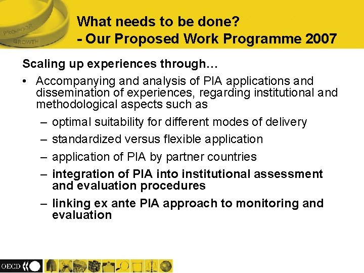 What needs to be done? - Our Proposed Work Programme 2007 Scaling up experiences