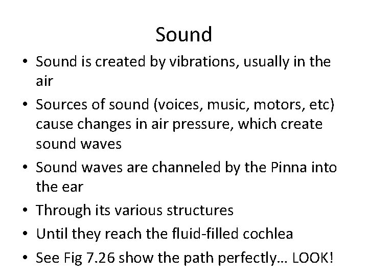 Sound • Sound is created by vibrations, usually in the air • Sources of