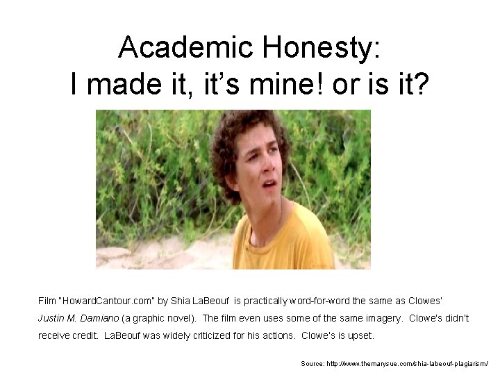 Academic Honesty: I made it, it’s mine! or is it? Film “Howard. Cantour. com”