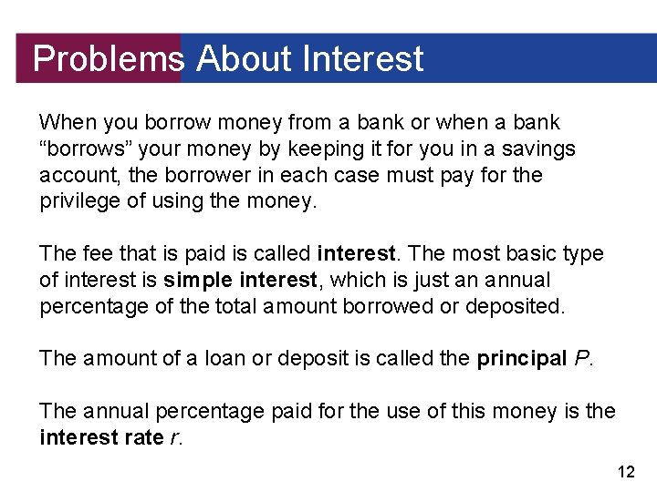 Problems About Interest When you borrow money from a bank or when a bank