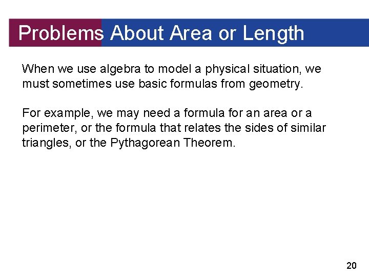 Problems About Area or Length When we use algebra to model a physical situation,