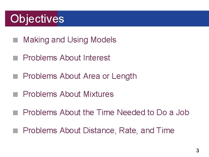 Objectives ■ Making and Using Models ■ Problems About Interest ■ Problems About Area