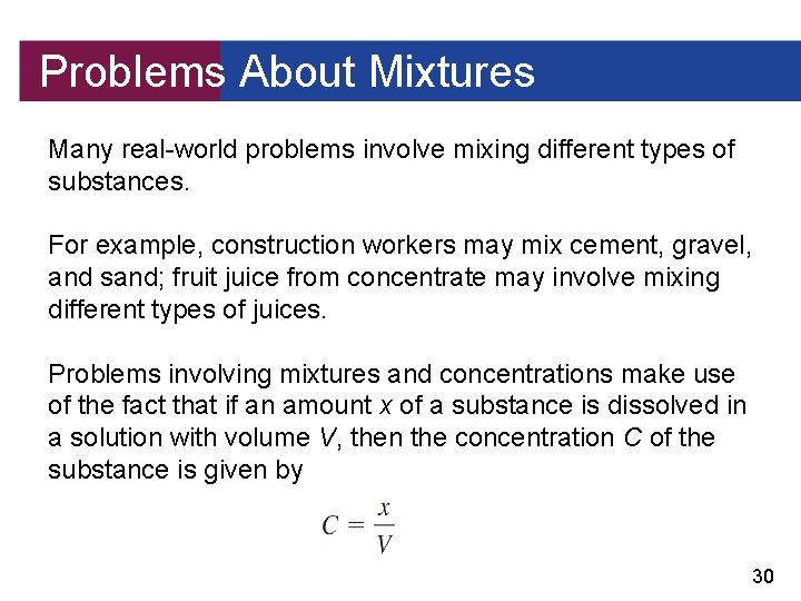 Problems About Mixtures Many real-world problems involve mixing different types of substances. For example,