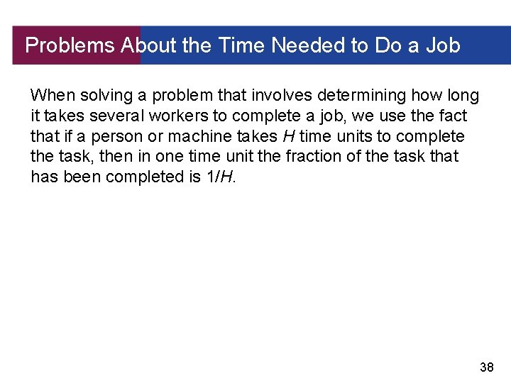 Problems About the Time Needed to Do a Job When solving a problem that