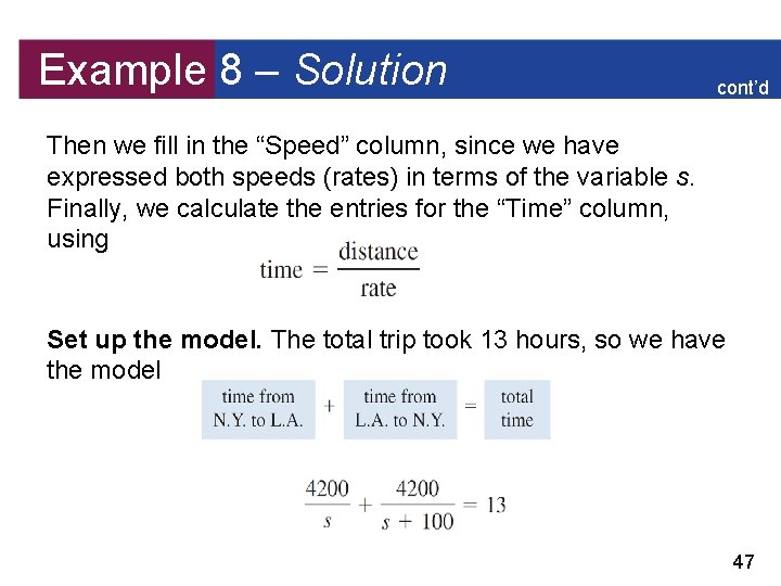 Example 8 – Solution cont’d Then we fill in the “Speed” column, since we