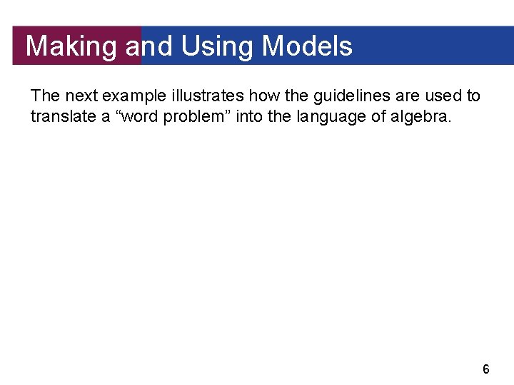 Making and Using Models The next example illustrates how the guidelines are used to
