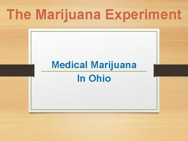 The Marijuana Experiment Medical Marijuana In Ohio 