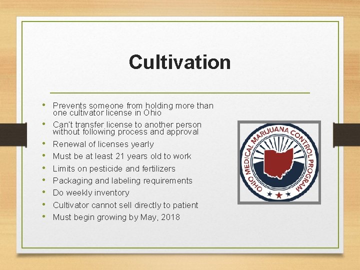 Cultivation • Prevents someone from holding more than • • one cultivator license in
