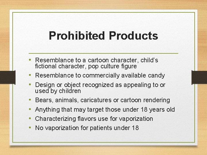 Prohibited Products • Resemblance to a cartoon character, child’s • • • fictional character,