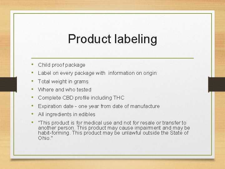 Product labeling • • Child proof package Label on every package with information on