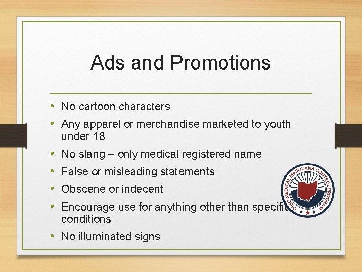 Ads and Promotions • No cartoon characters • Any apparel or merchandise marketed to